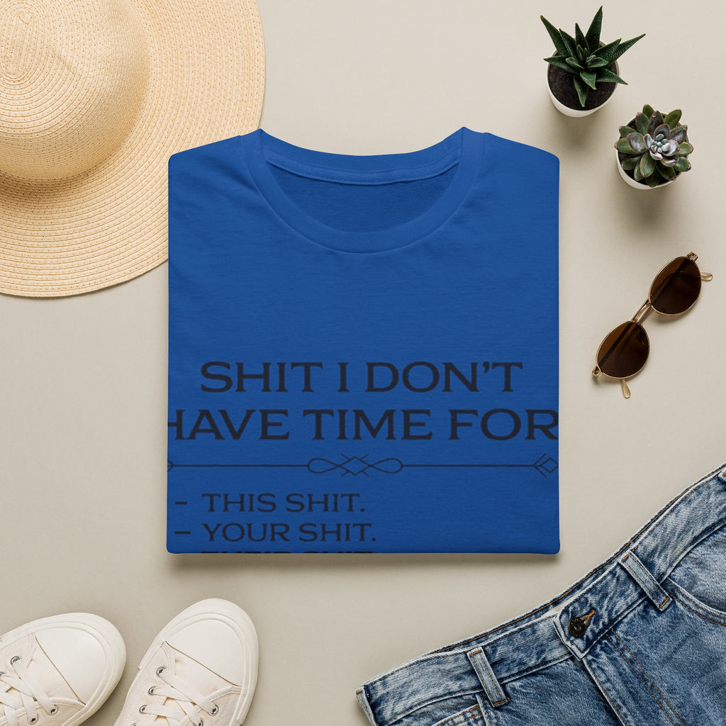 Graphic T-Shirt — "Shit I Don't Have Time For" Funny List Tee