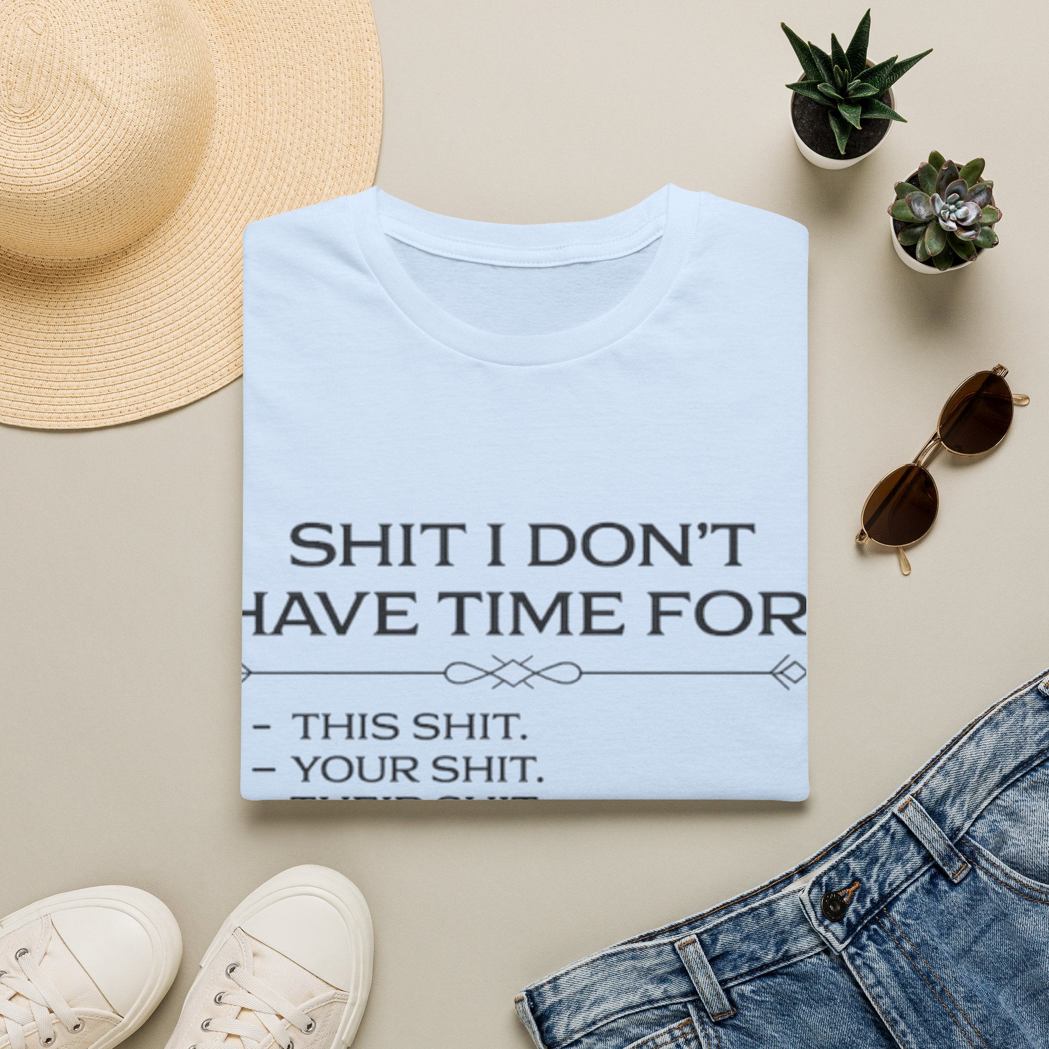 Graphic T-Shirt — "Shit I Don't Have Time For" Funny List Tee