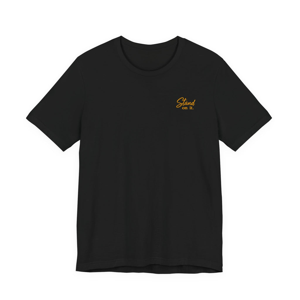 Stand On It Tee — "Don't Just Wear It. Stand On It." Graphic T‑Shirt
