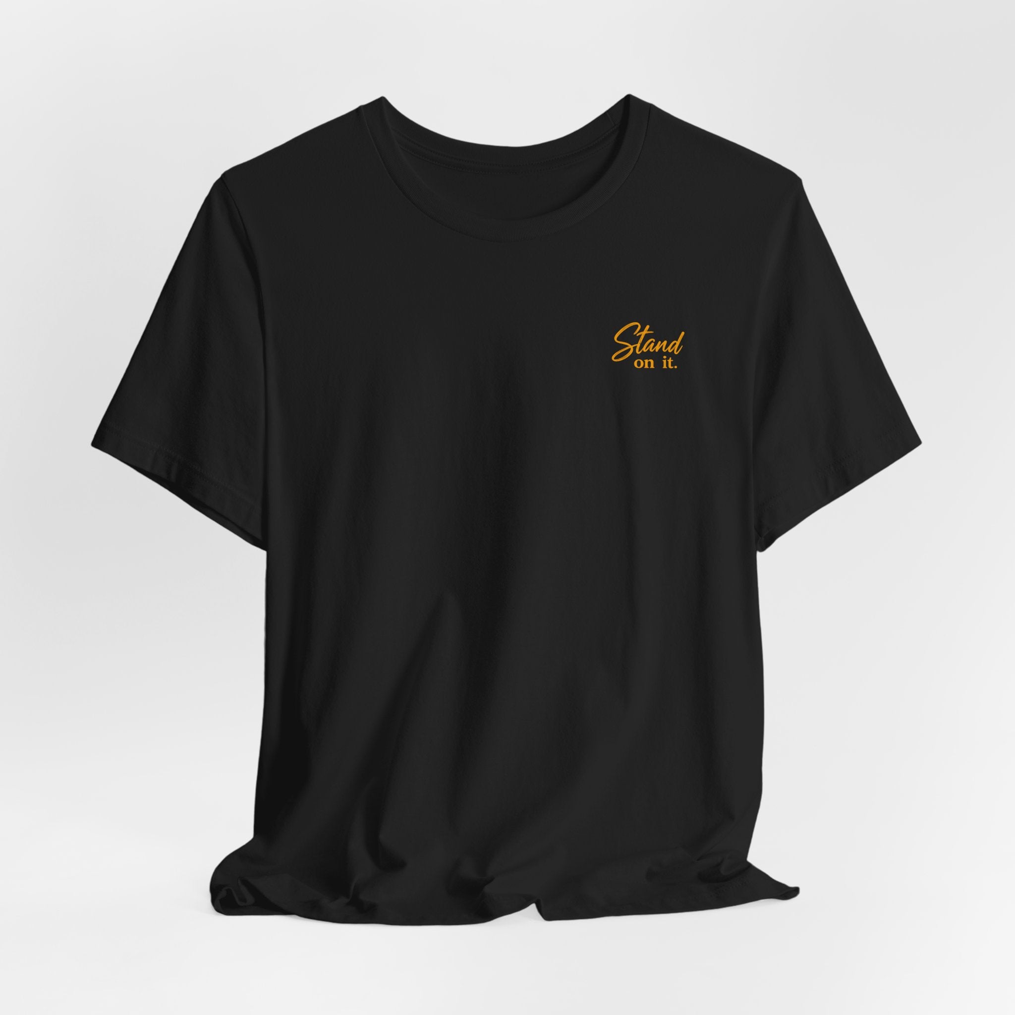 Stand On It Tee — "Don't Just Wear It. Stand On It." Graphic T‑Shirt