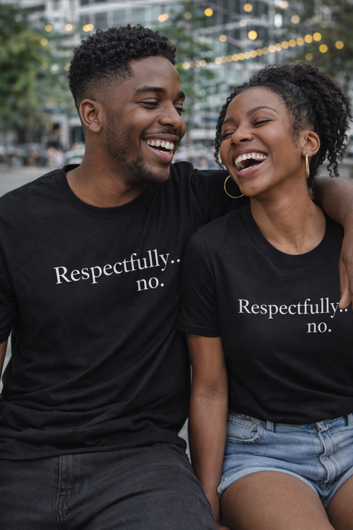 Respectfully… No Tee